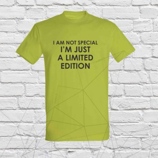 I AM NOT SPECIAL I’M JUST A LIMITED EDITION